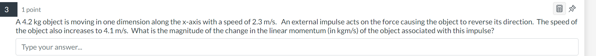  3 1 point A 4.2 kg object is moving in one