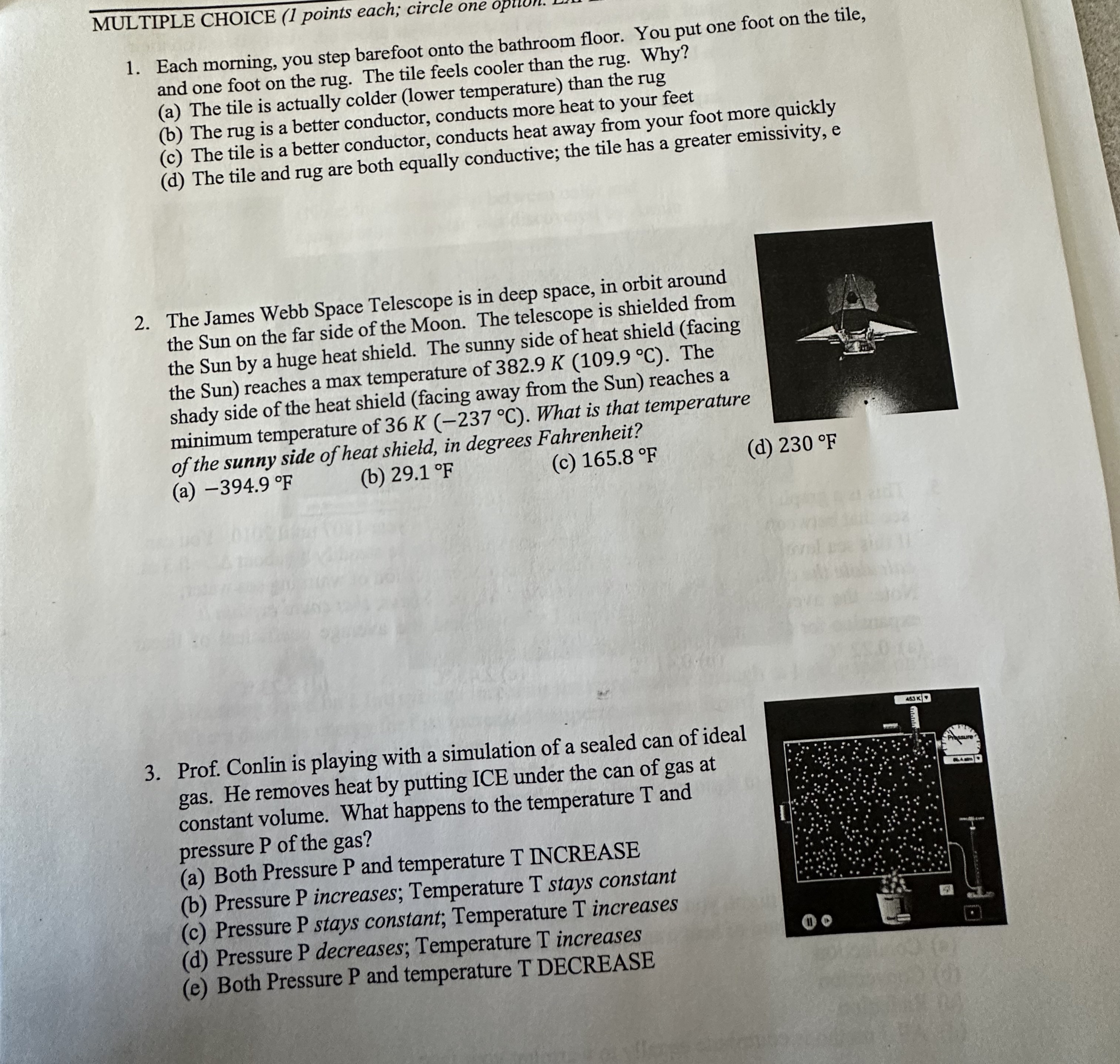 MULTIPLE CHOICE (1 points each; circle one of 1. Each morning,