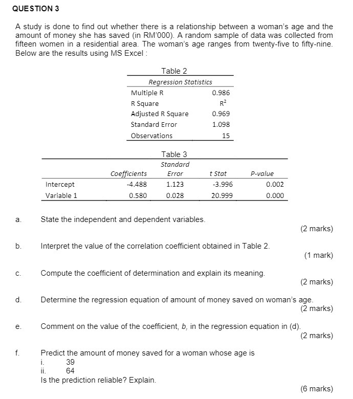  QUESTION 3 A study is done to find out whether there