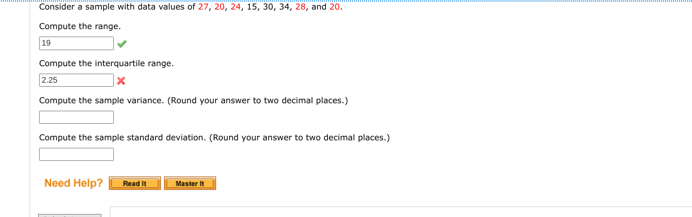  Consider a sample with data values of 27, 20, 24, 15,