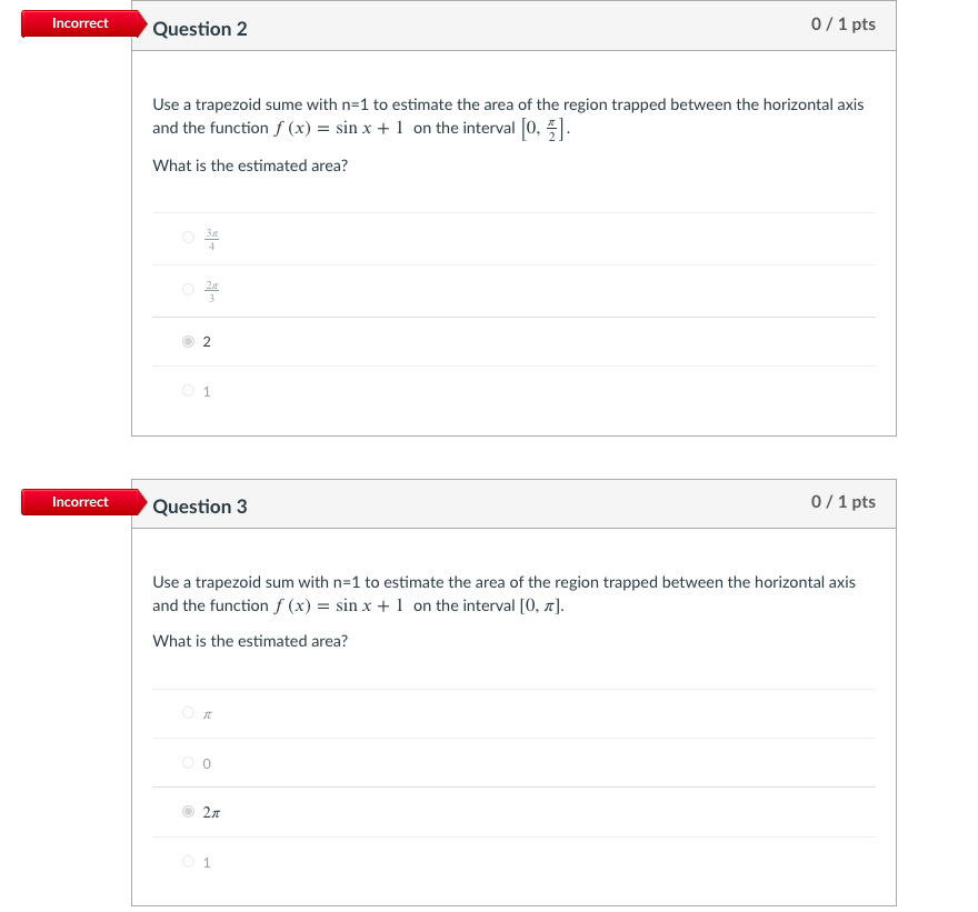  Incorrect Question 2 D I 1 pts Use a trapezoid so