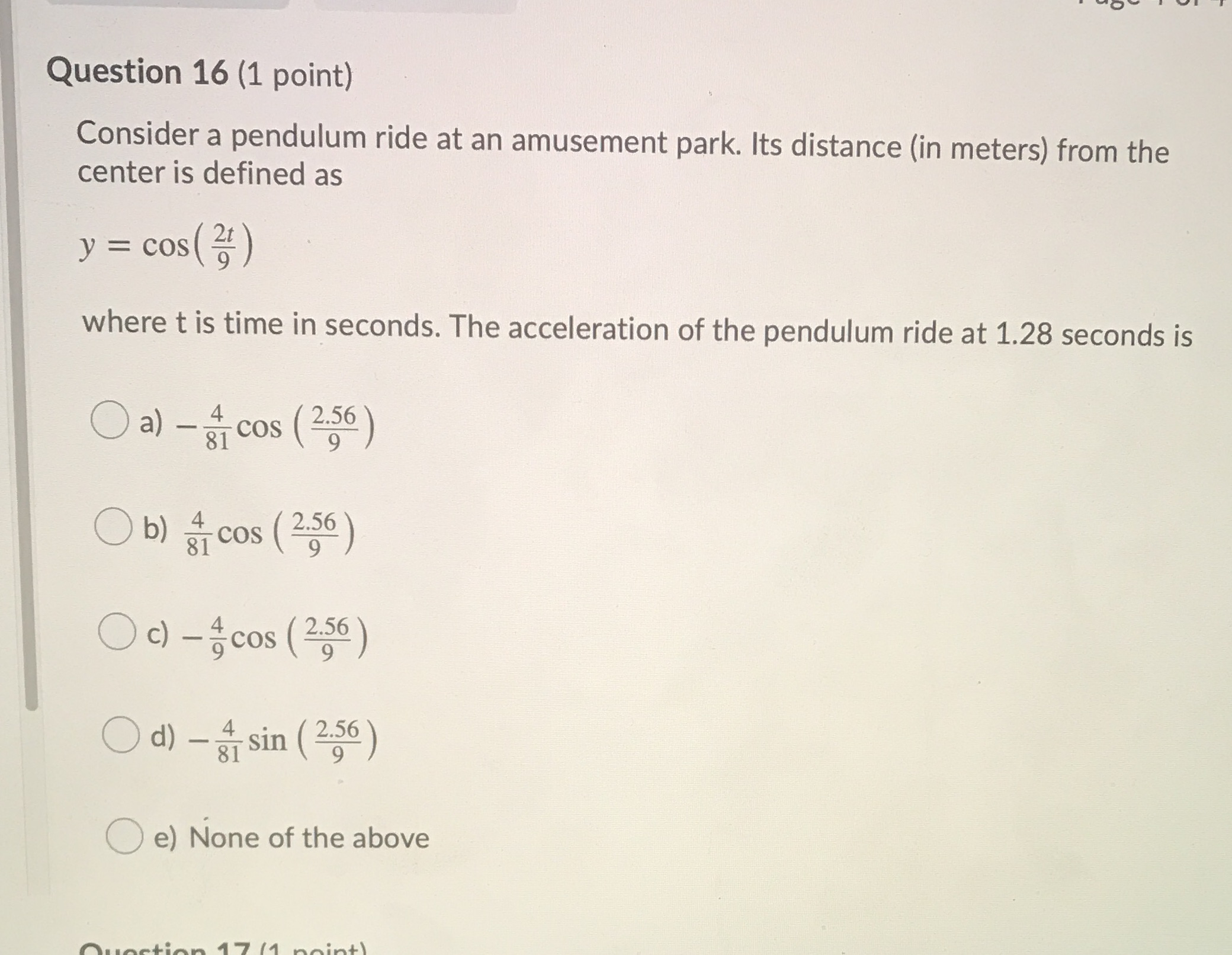  Question 16 (1 point) Consider a pendulum ride at an amusement