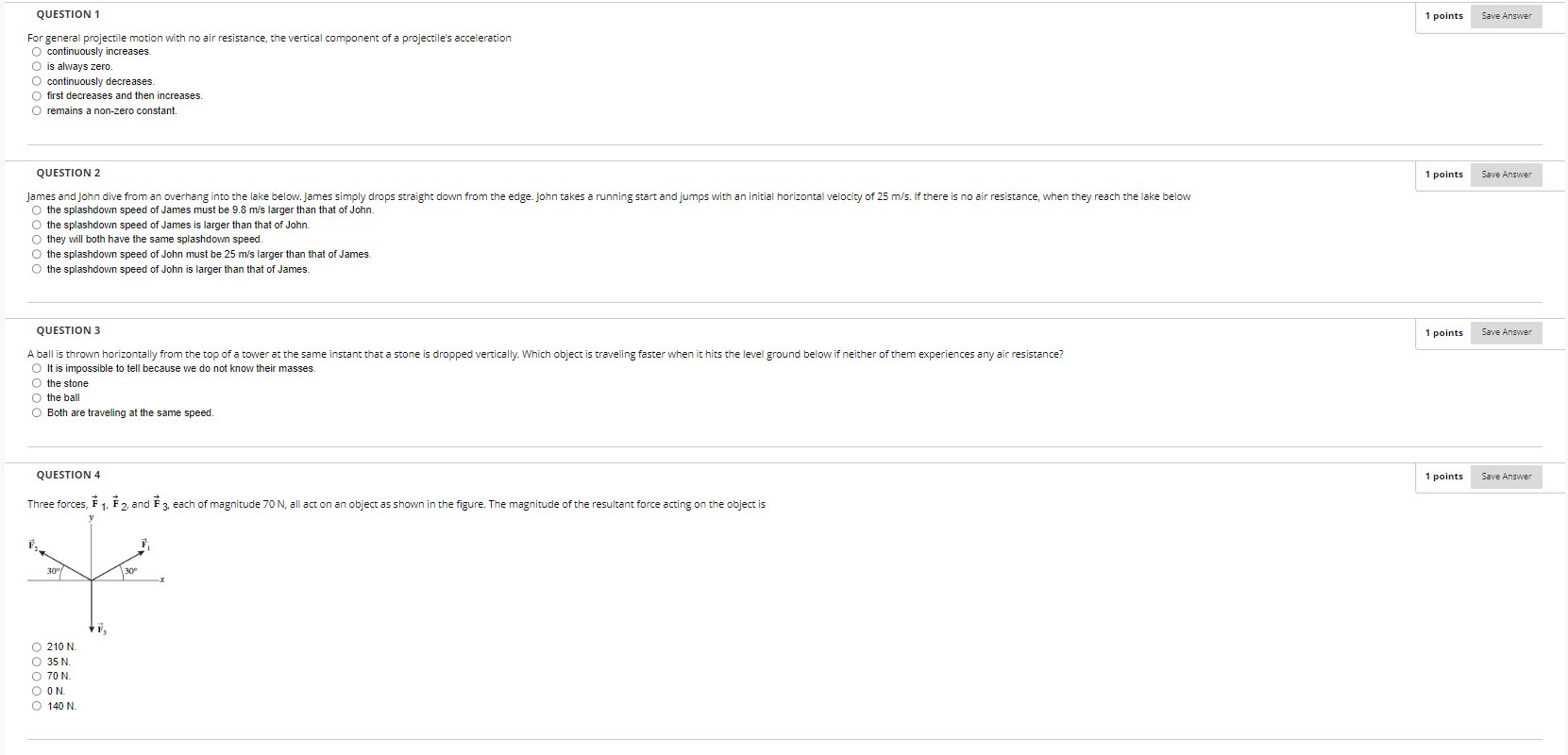  QUESTION 1 1 points Save Answer For general projectile motion with