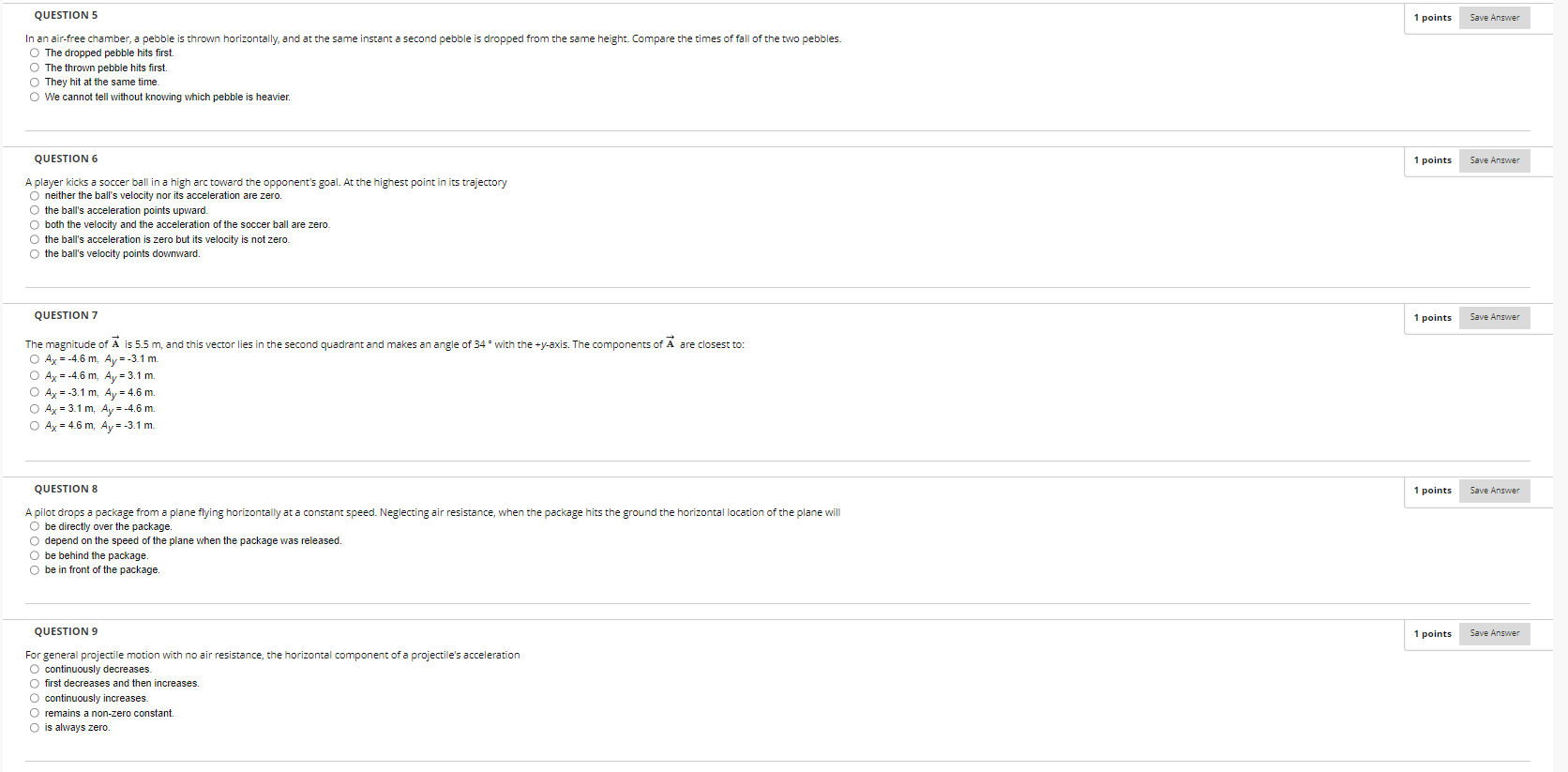 no air resistance, the vertical component of a projectile's acceleration O continuously