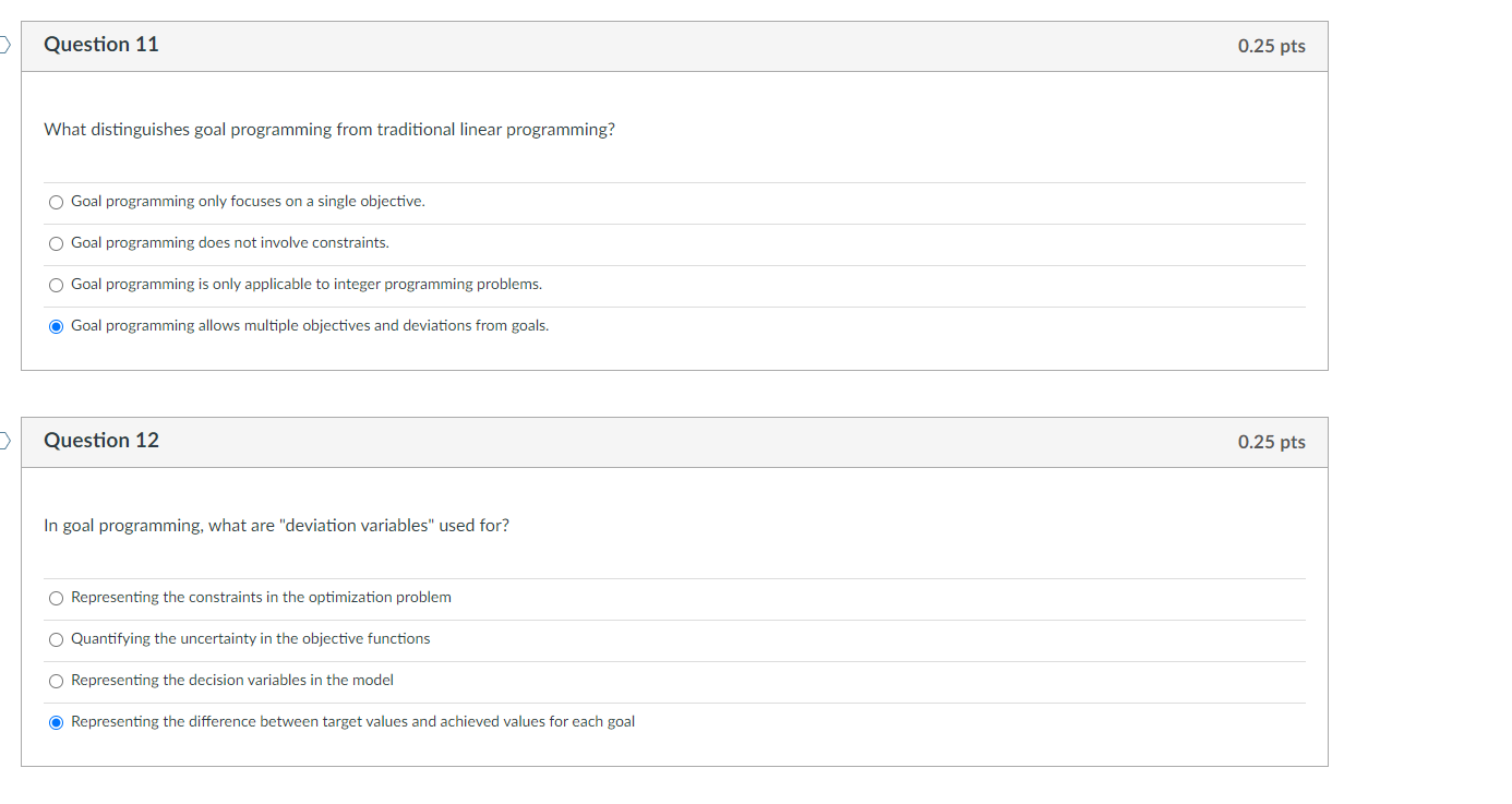  What distinguishes goal programming from traditional linear programming? Goal programming only