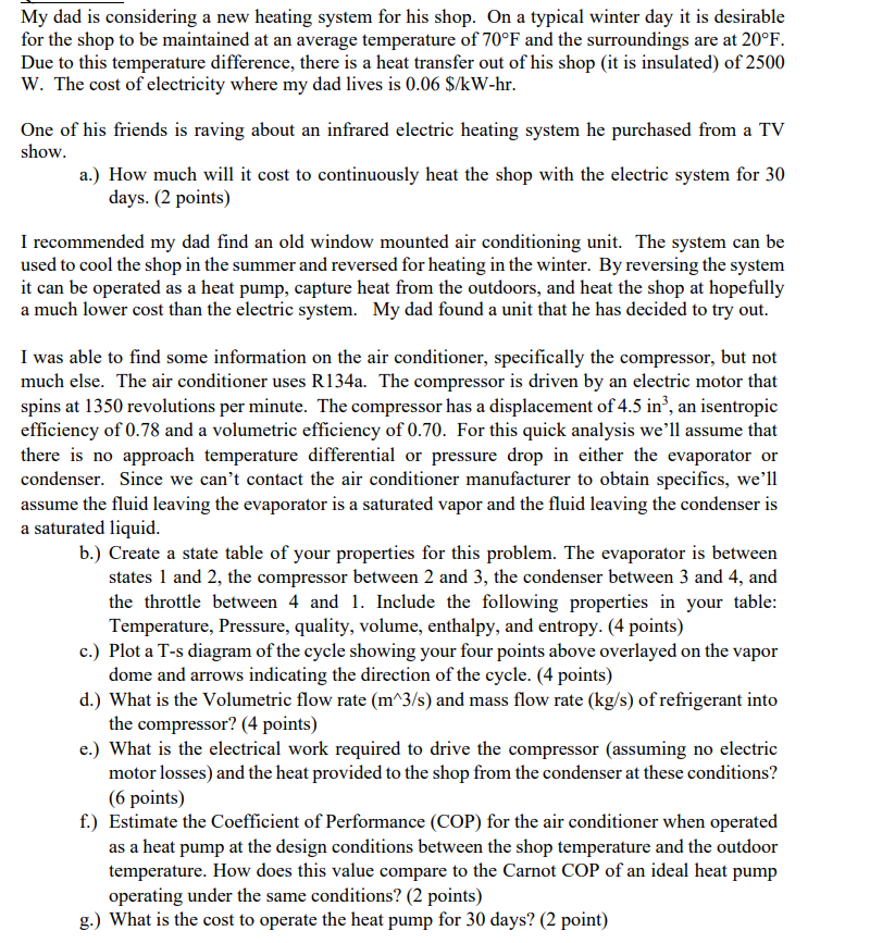 My dad is considering a new heating system for his shop.