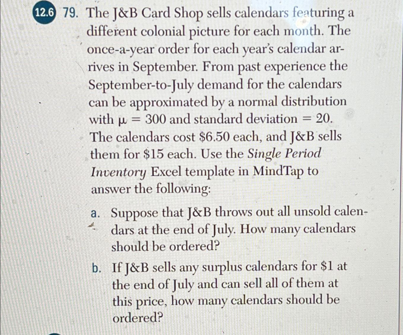  12.679. The J&B Card Shop sells calendars featuring a different colonial