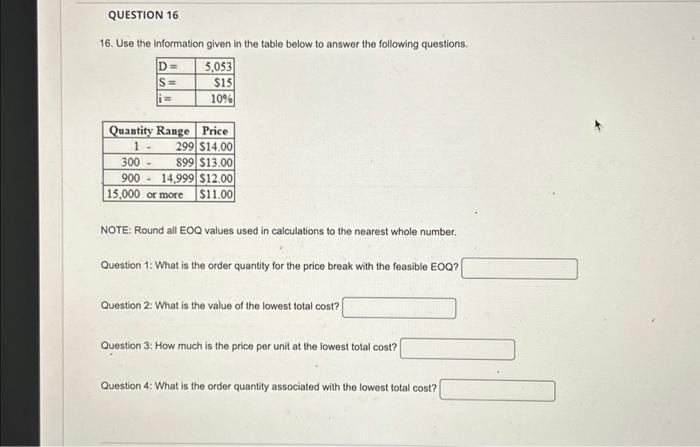  QUESTION 16 16. Use the information given in the table below