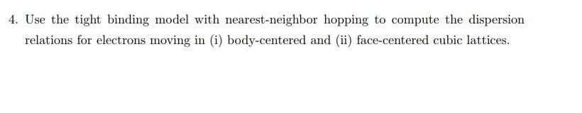 Advanced Physics 4. Use the tight binding model with nearest-neighbor hopping to