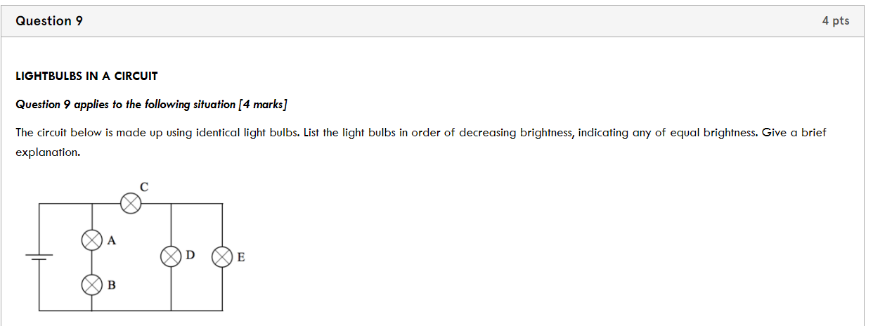 Question 9 4 pts LIGHTBULBS IN A CIRCUIT Question 9 applies