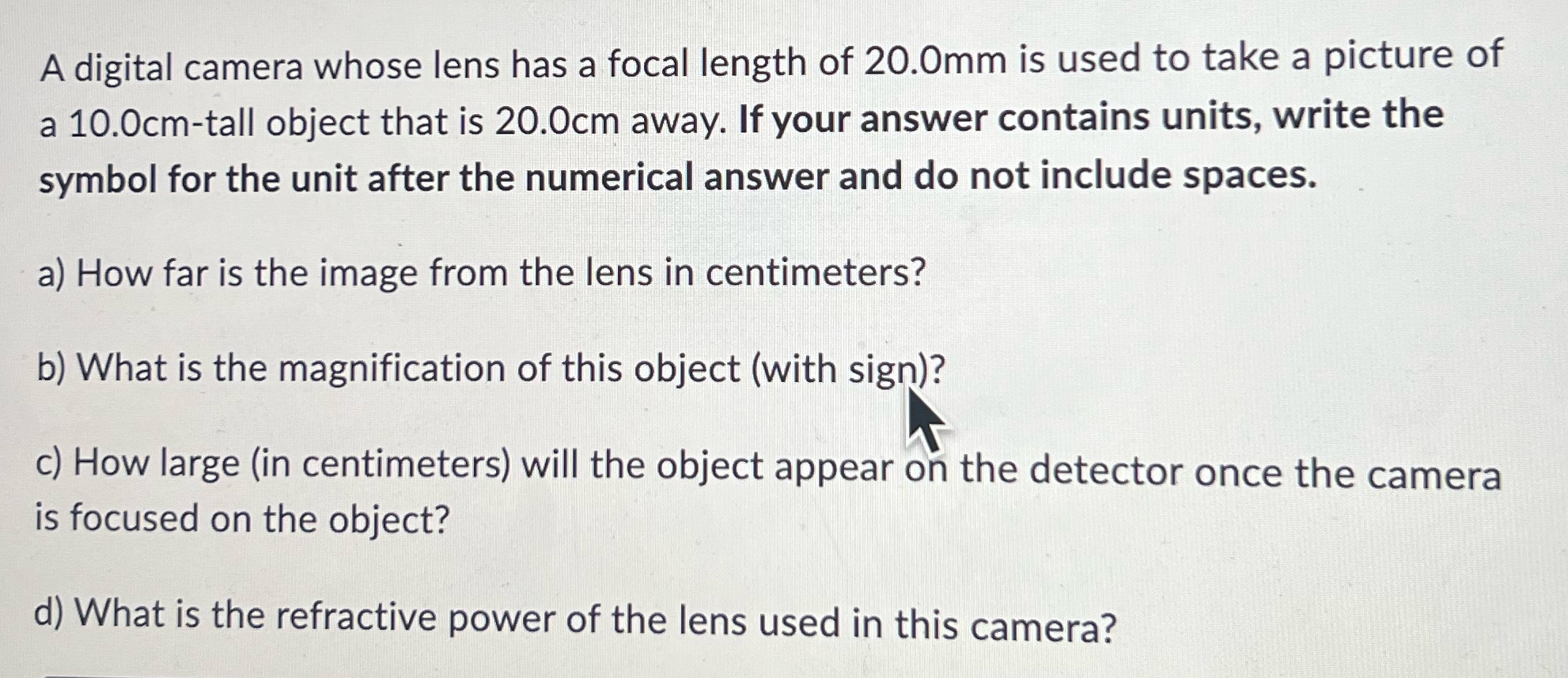 Help! A digital camera whose lens has a focal length of 20.0mm