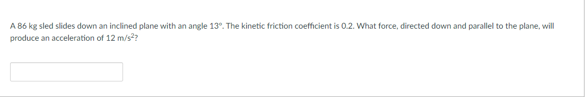 648 N force at an angle of 210 from the horizontal. The