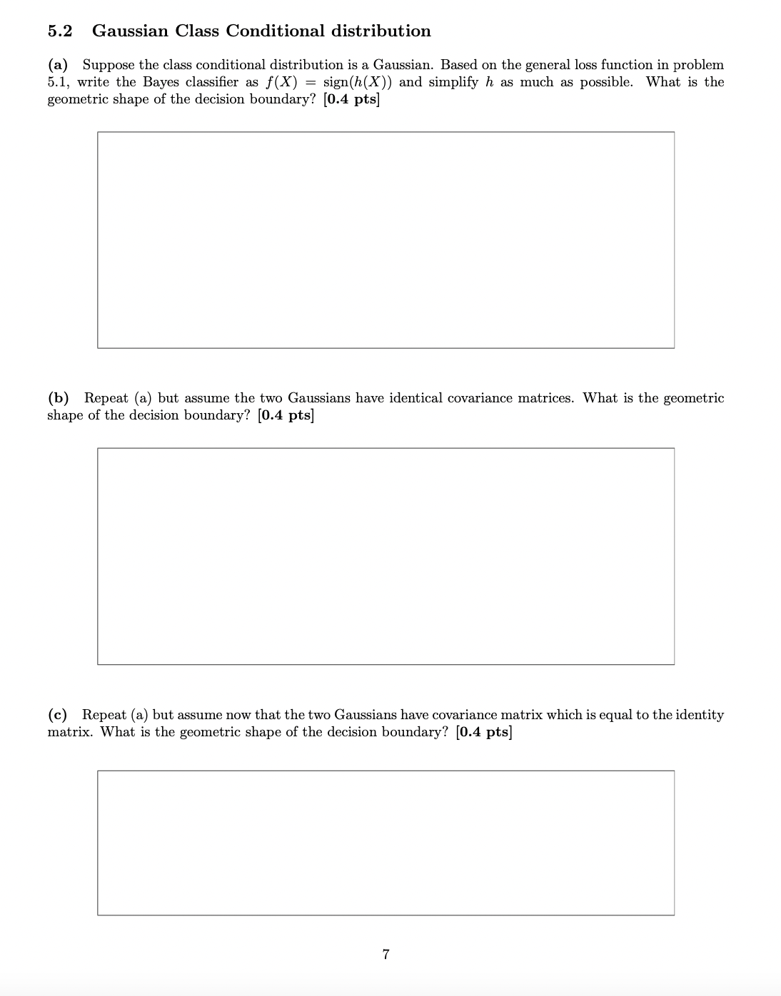 (Thank you!) (I only provided 5.1 for question requirements) 5 Bayes Classifier
