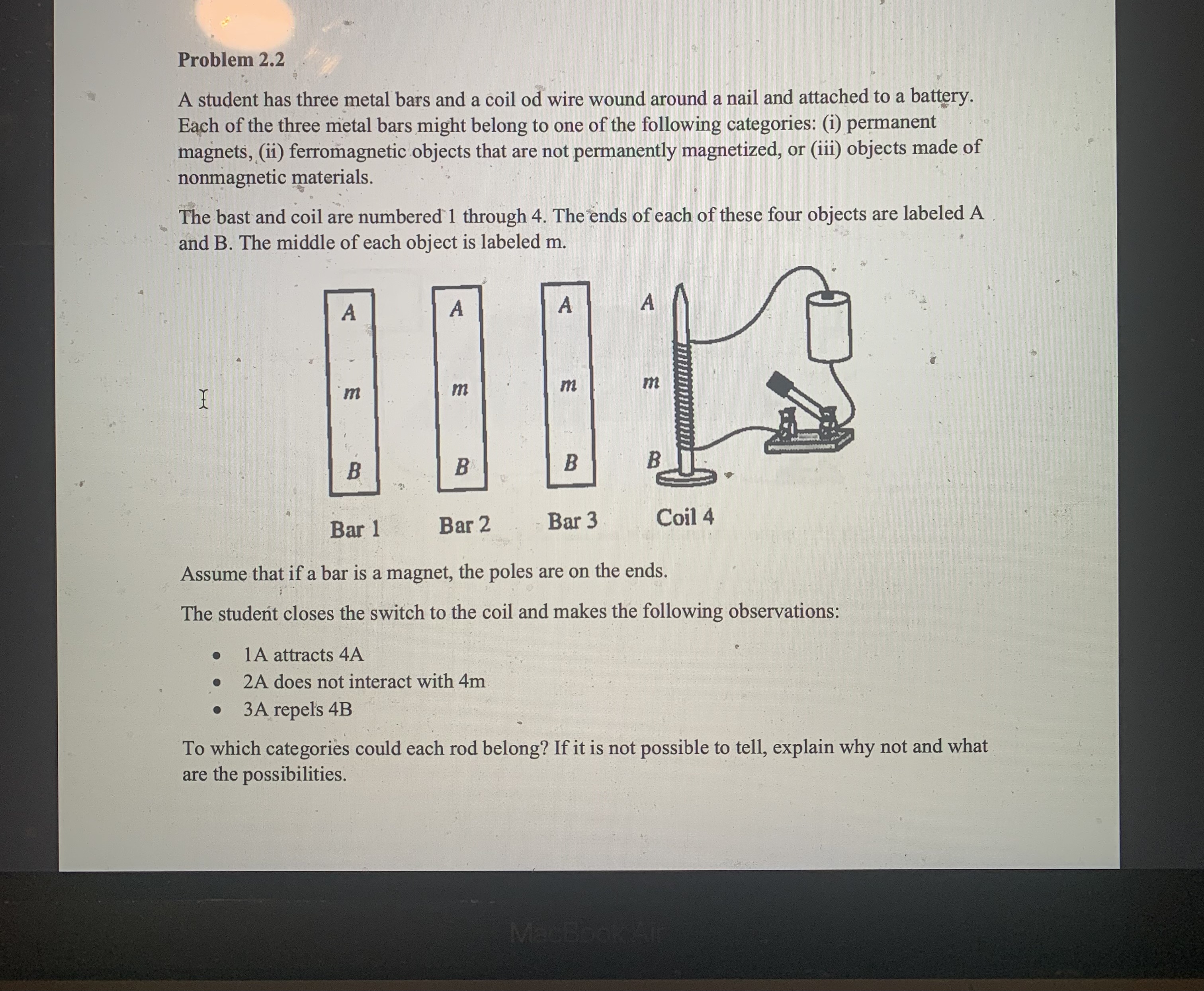 Problem 2.2 A student has three metal bars and a coil