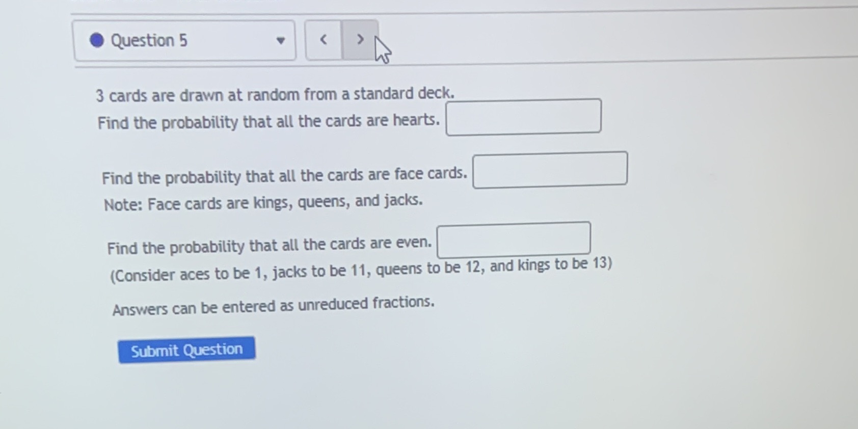 Question 5 3 cards are drawn at random from a standard deck.