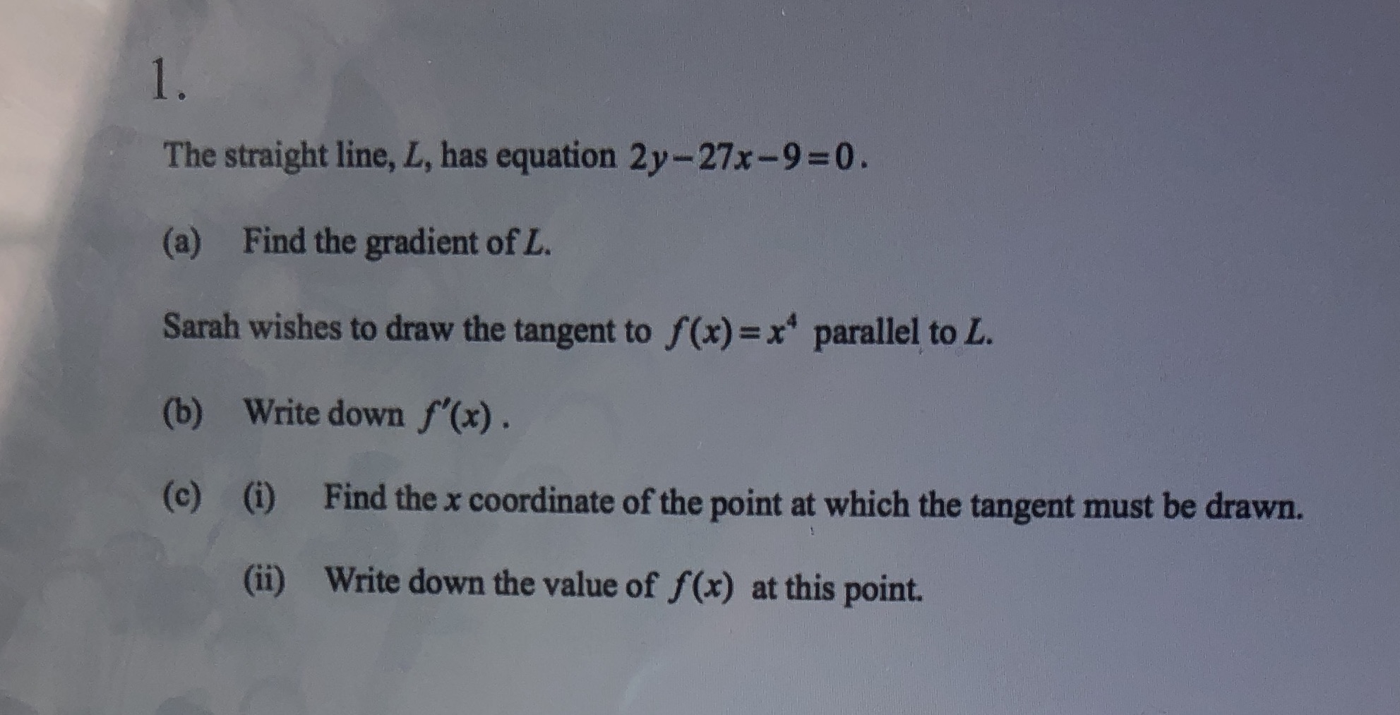 Please answer all questions with step by step 1. The straight line,