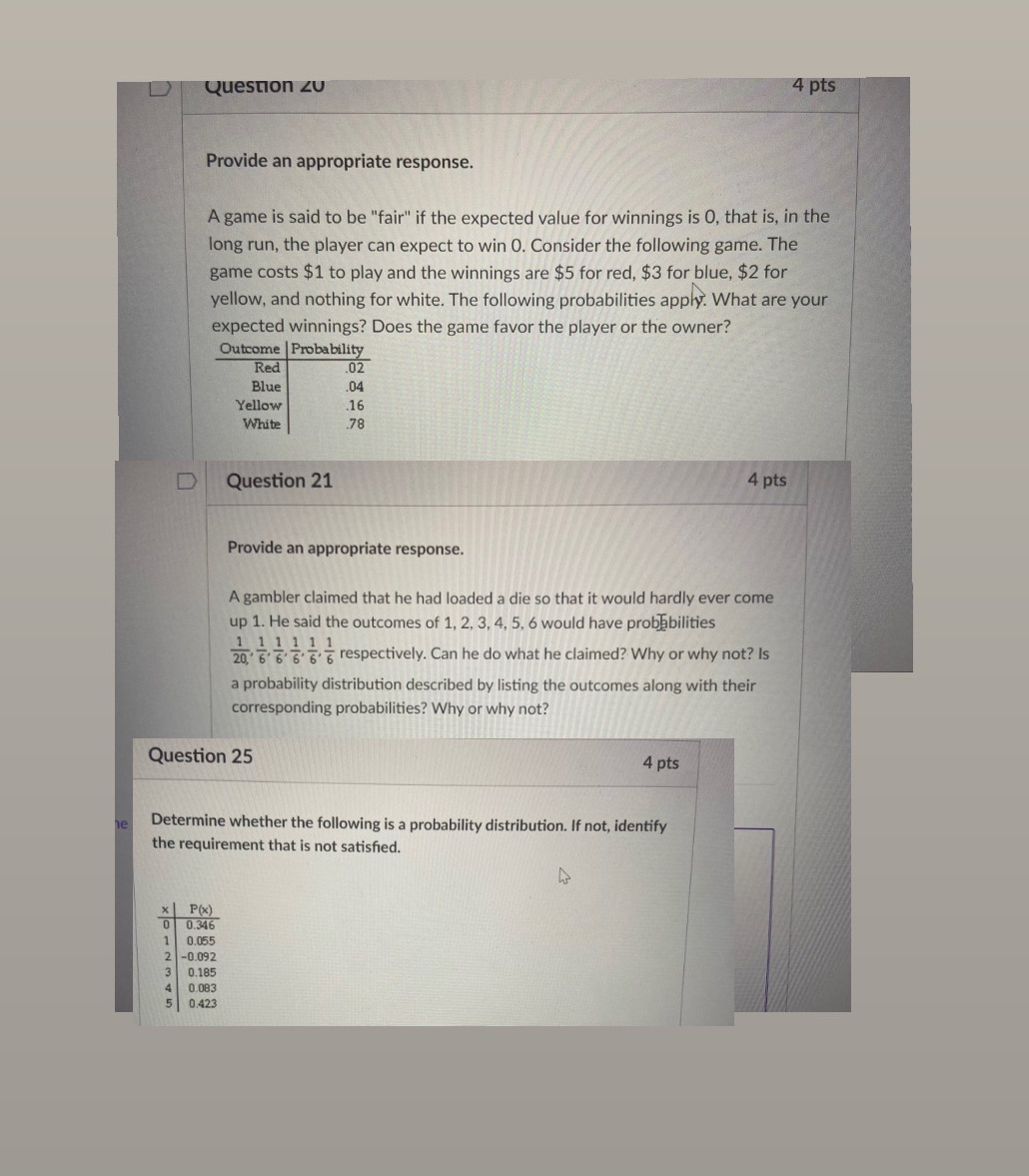  Question ZU 4 pts Provide an appropriate response. A game is