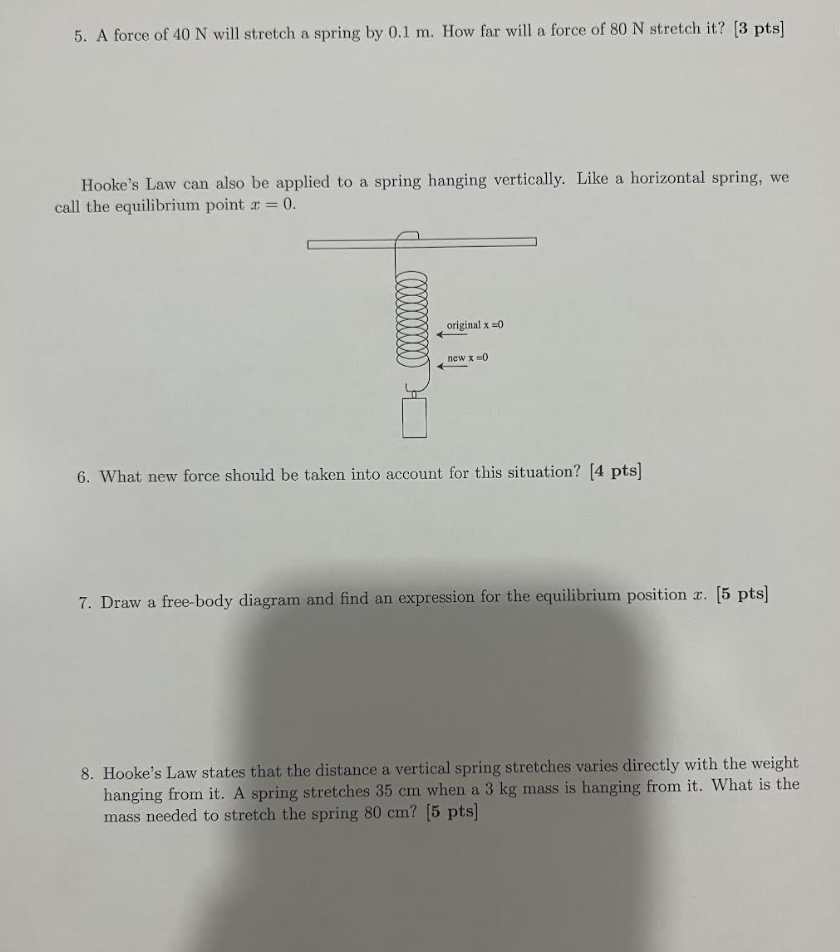 Please do 1-8 PLEASEEE 5. A force of 40 N will stretch