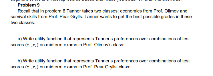 Problem 9 Recall that in problem 6 Tanner takes two classes: