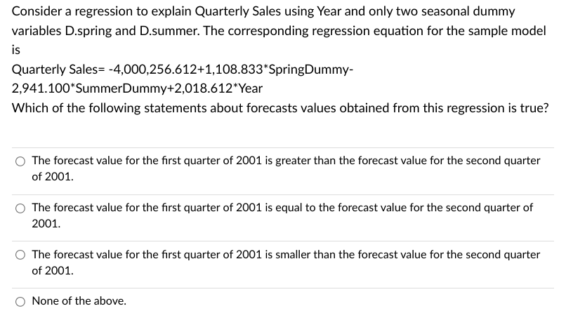  Consider a regression to explain Quarterly Sales using Year and only