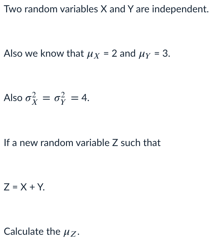  Two random variables X and Y are independent. Also we know