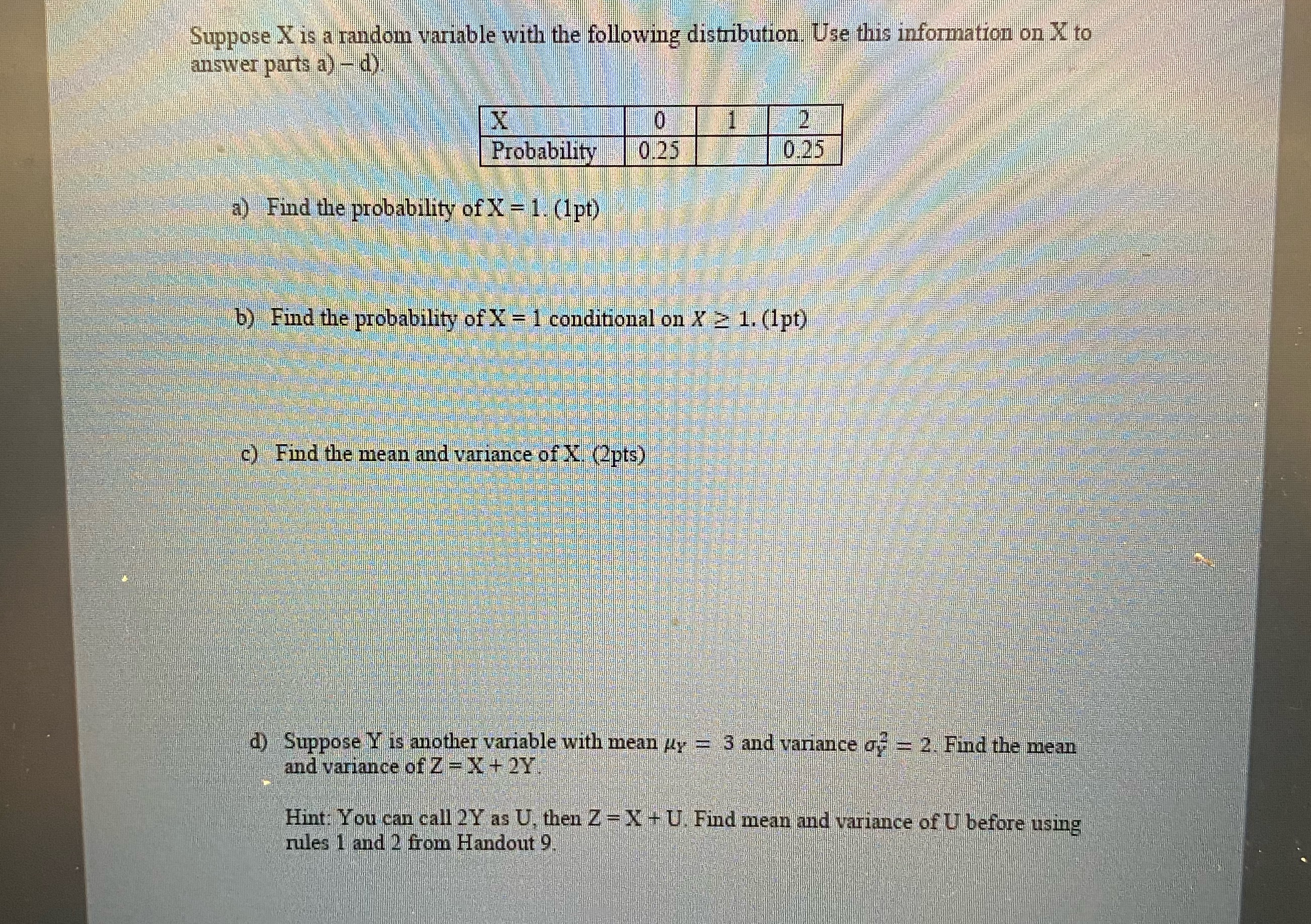 Just d) please Suppose X is a random variable with the following