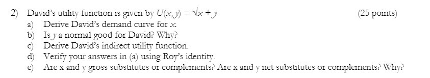  2) David's utility function is given by U(x, y) = Vx+