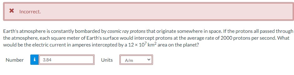 I need help correcting this question: X Incorrect. Earth's atmosphere is constantly