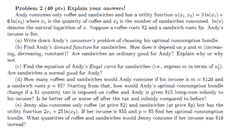 This is my question Problem 2 (40 pts) Explain your answers! Andy