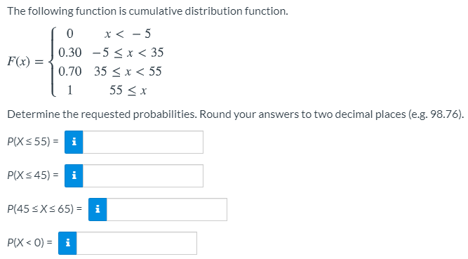 The following function is cumulative distribution function. 0.30 F(x) 0.70 -5 S