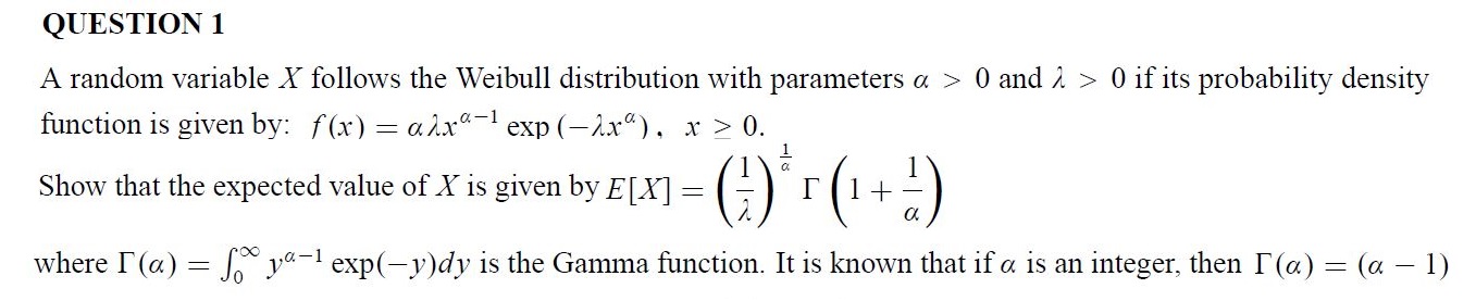 DISTRIBUTION THEORY QUESTION 1 A random variable X follows the Weibull distribution