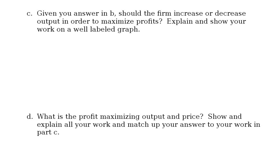  c. Given you answer in b, should the rm increase or