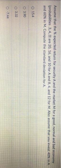  Assume that the % expected return for security A and the