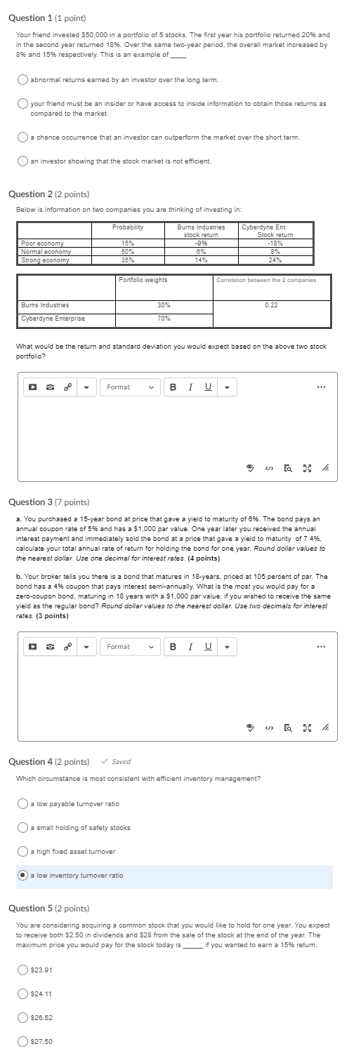 Please answer all questions Thanks! Question 1 (1 point) Your friend invested