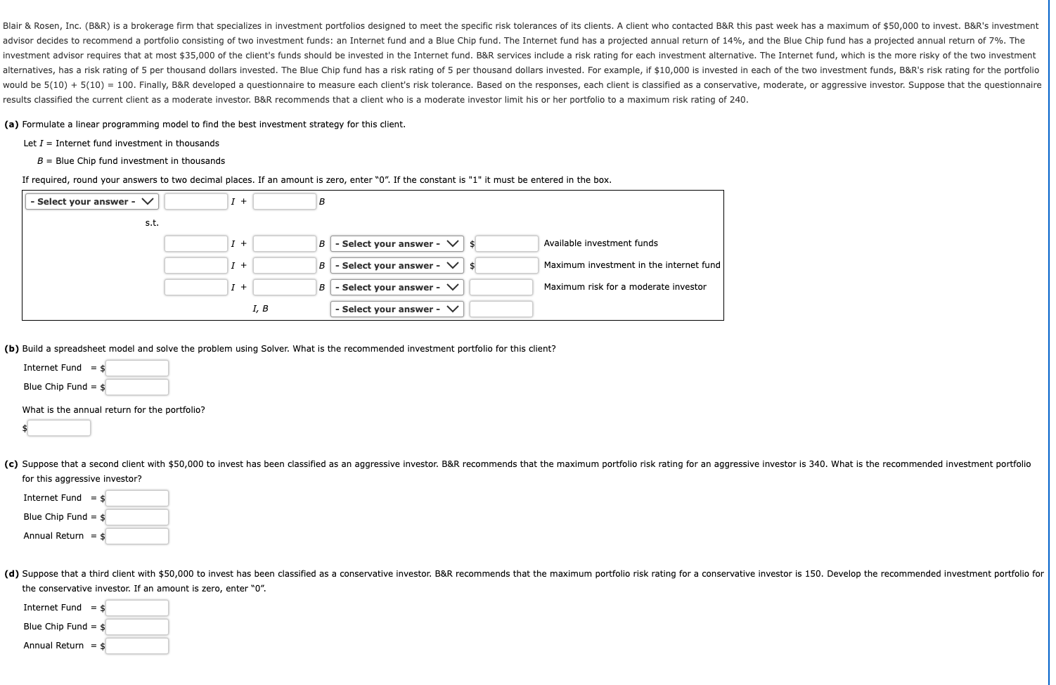 Answer A,B,C,D (BASICALLY ALL) Blair & Rosen, Inc. (B&R) is a brokerage