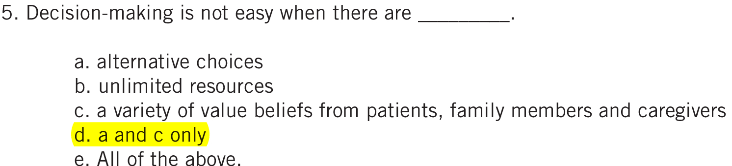  5. Decision-making is not easy when there are a. alternative choices