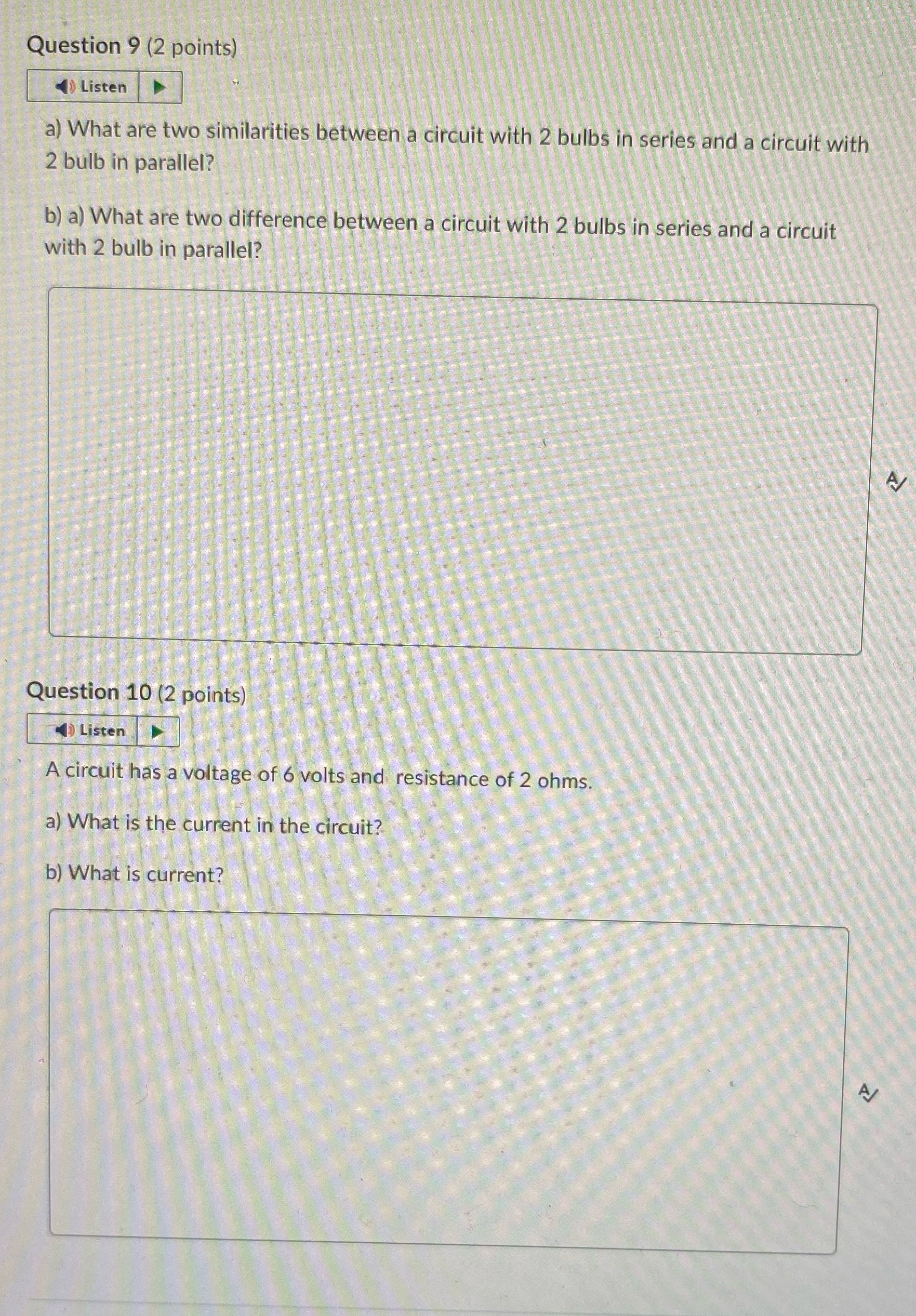 I NEED HELP QUICKLY!! Question 9 (2 points) Listen a) What are