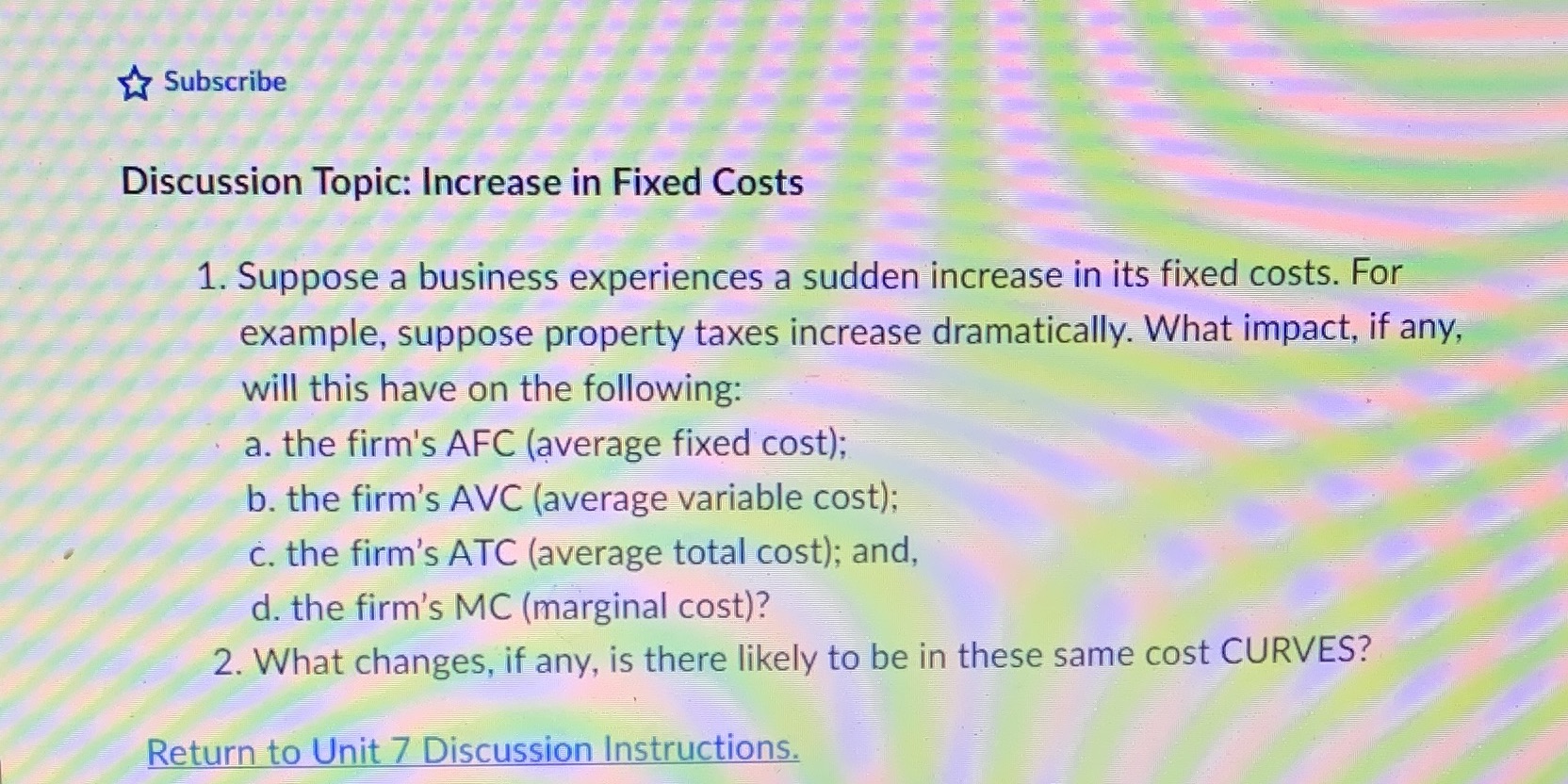  Subscribe Discussion Topic: Increase in Fixed Costs 1. Suppose a business