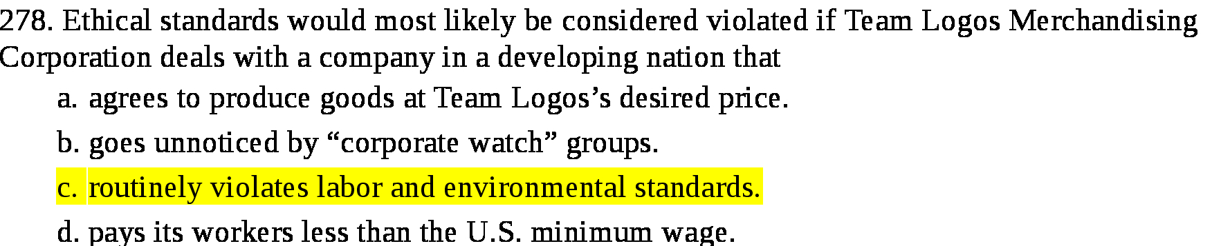 278. Ethical standards would most likely be considered violated if Team