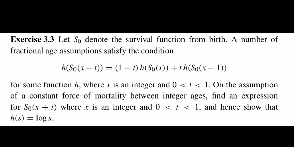 help! Exercise 3.3 Let So denote the survival function from birth. A