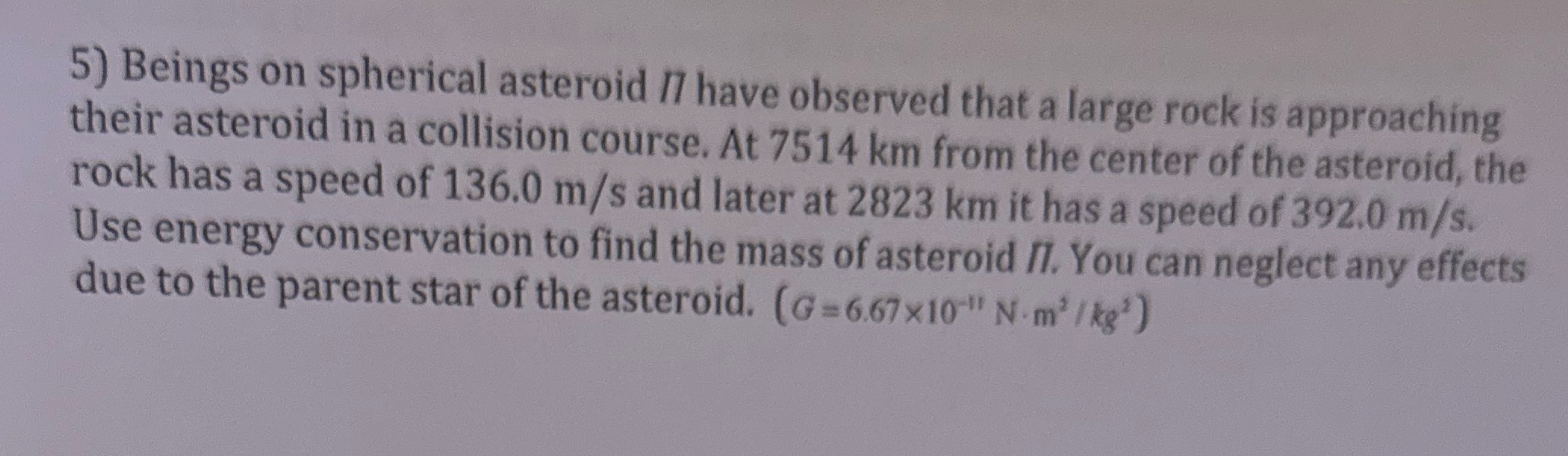 Show steps to solve this problem. 5) Beings on spherical asteroid /7
