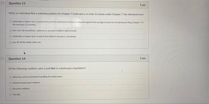  D Question 13 5 pts When an individual ties a voluntary