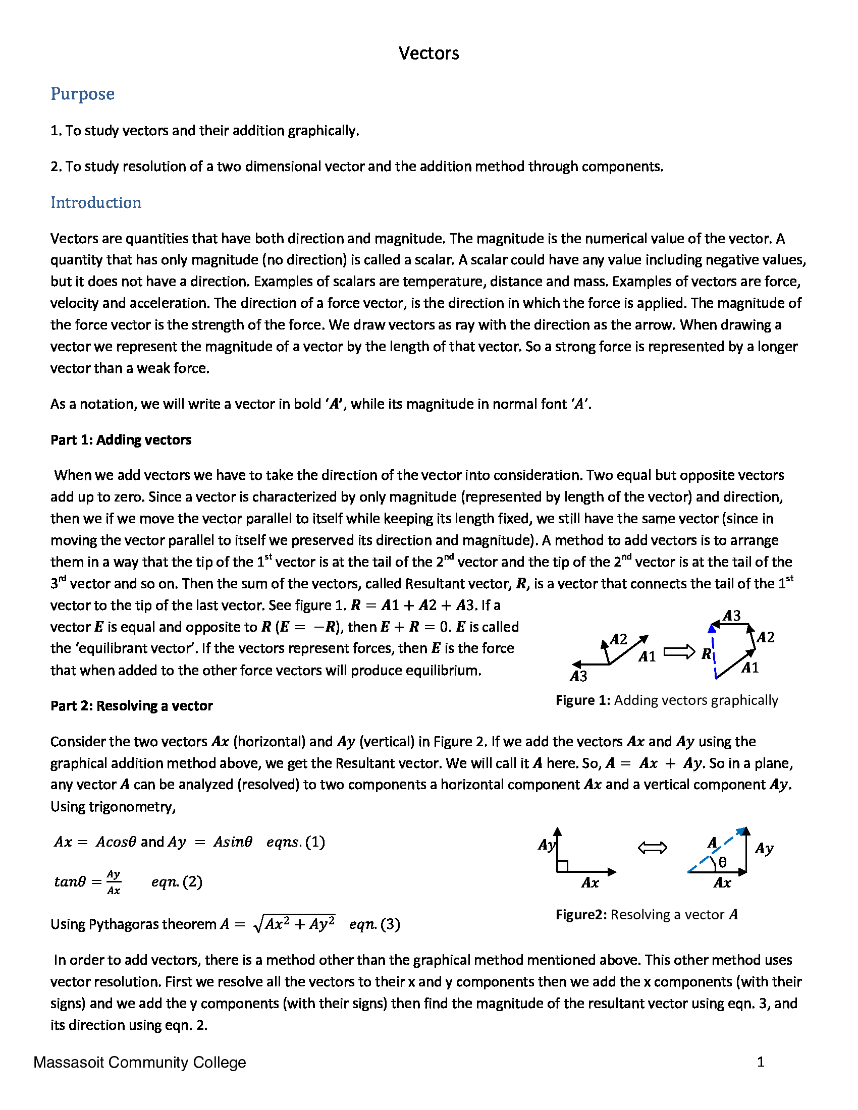 Vectors Purpose 1. To study vectors and their addition graphically. 2.