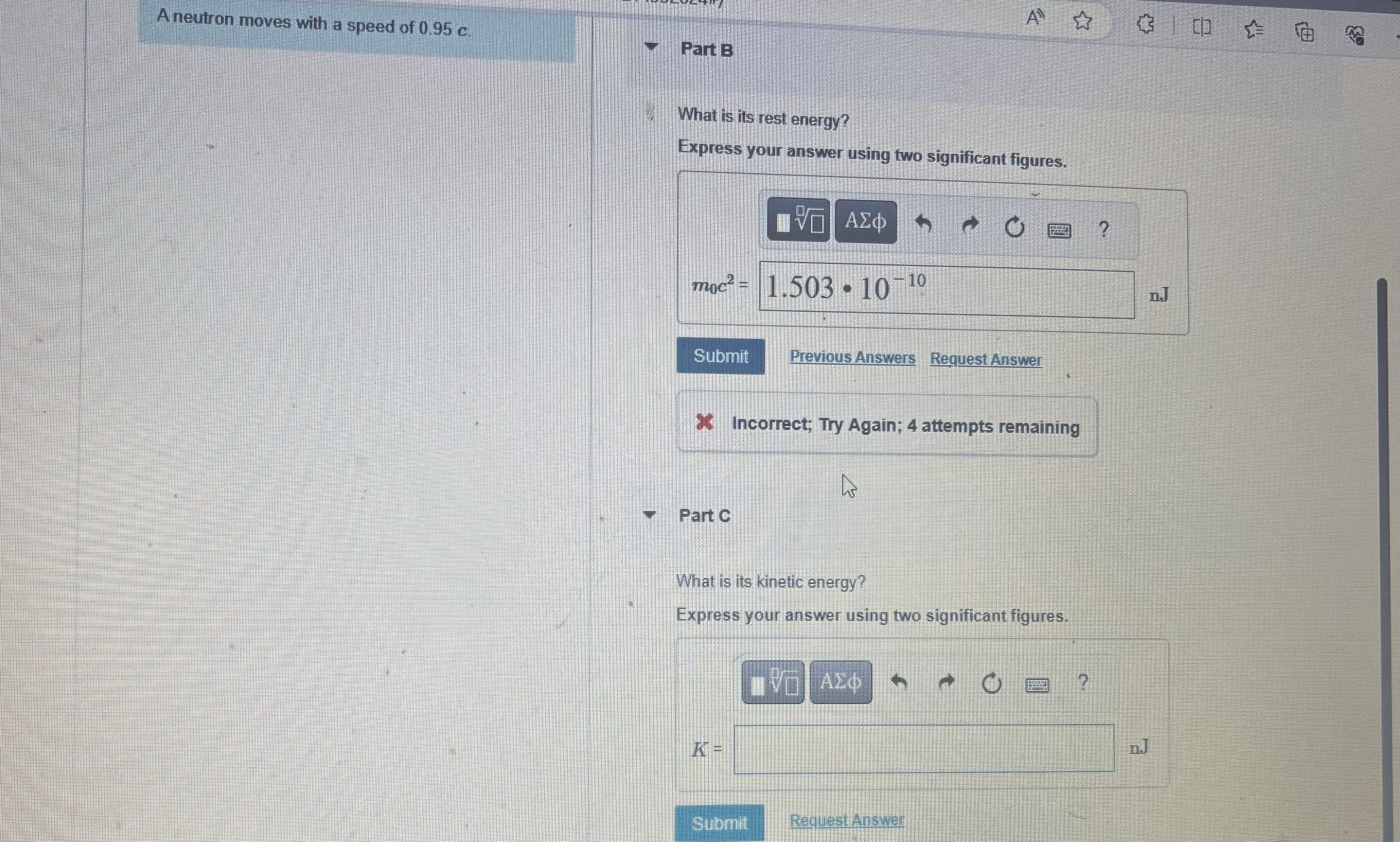 speed of 0.95 c * Incorrect; Try Again; 4 attempts remaining Part