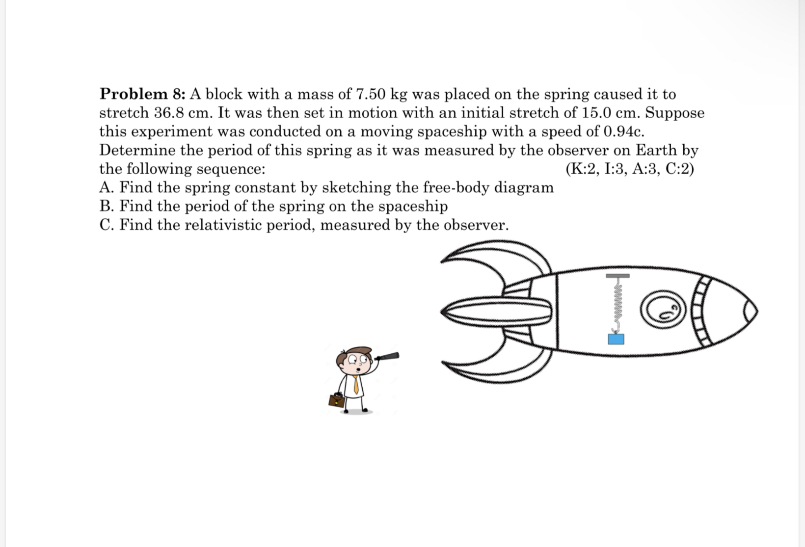 Please solve the question Fully and fast! Thanks hero Problem 8: A