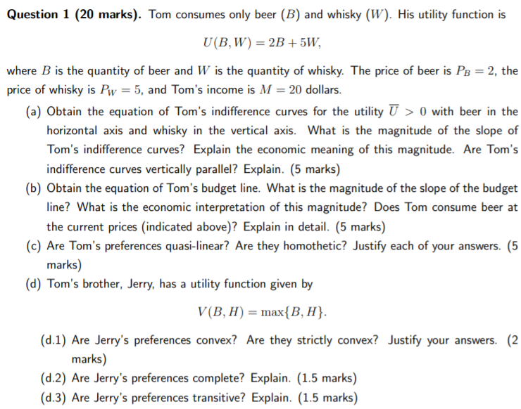  Question 1 (20 marks). Tom consumes only beer (B) and whisky