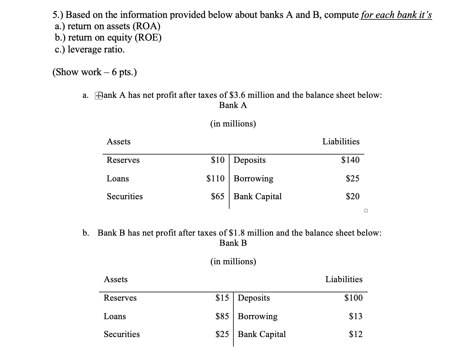 5.) Based on the information provided below about banks A and