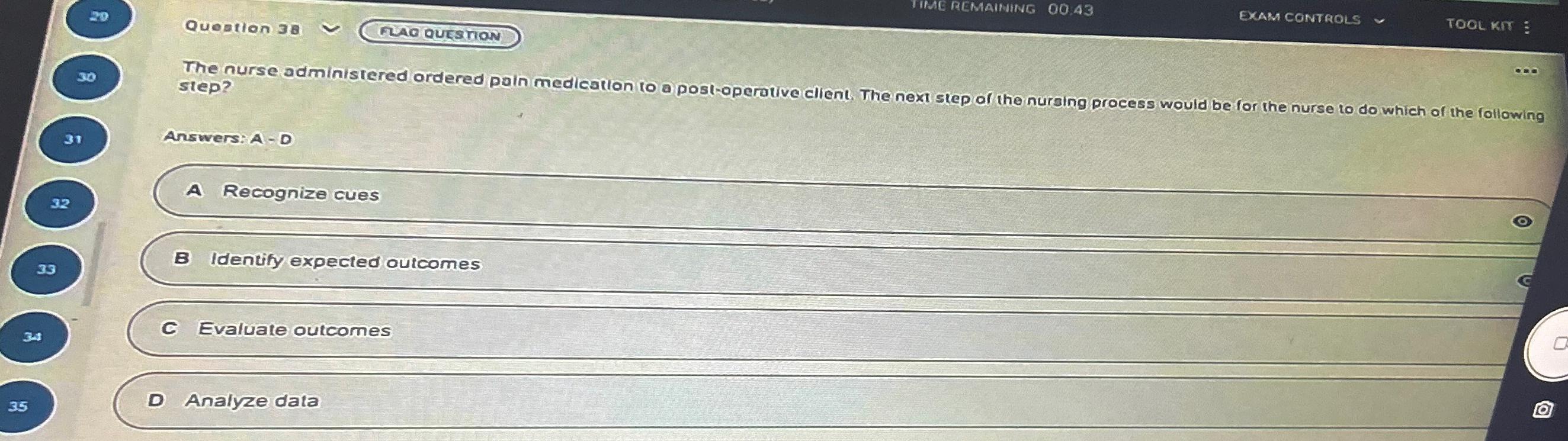 Oueotion 3B v The nurse administered ordered poin medication to a post-operative