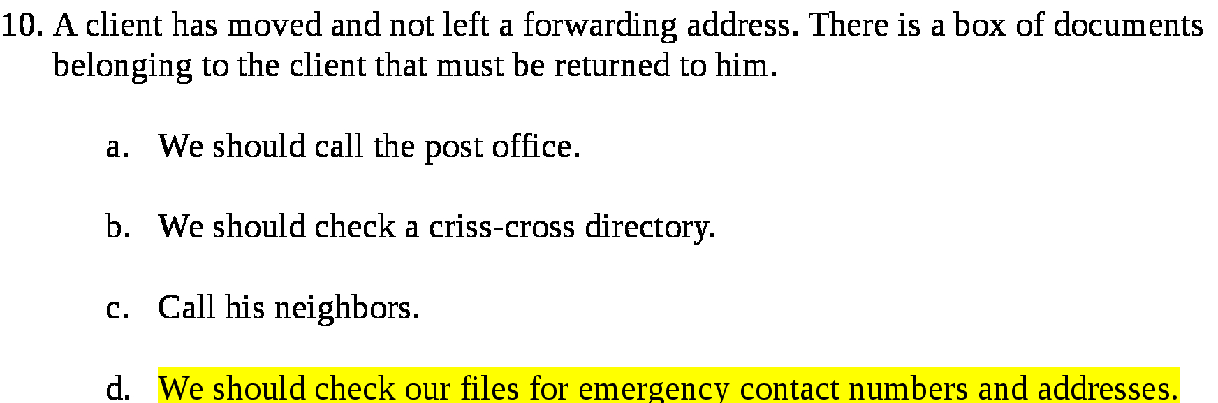  10. A client has moved and not left a forwarding address.