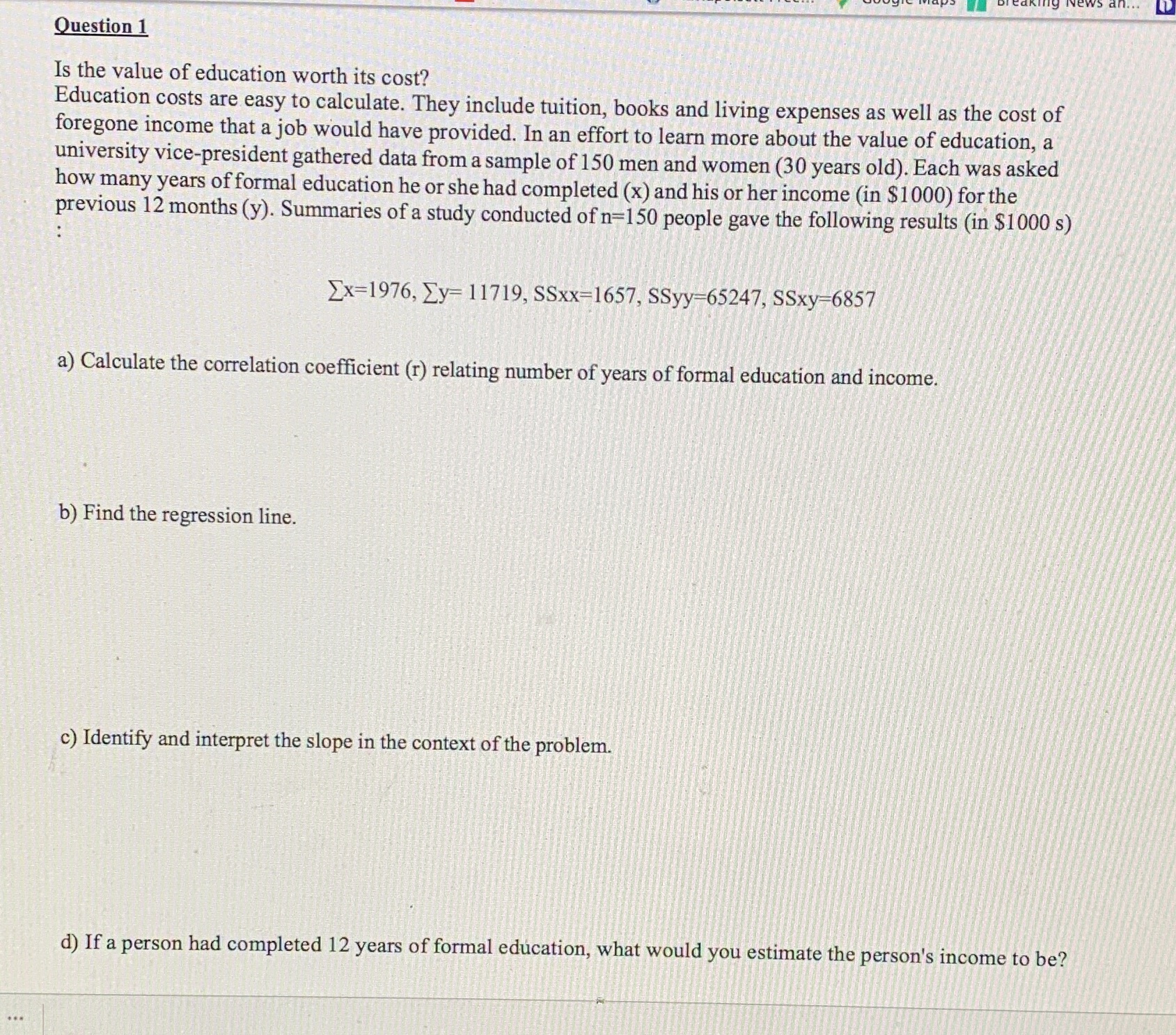 Correlation coefficient and regression line Question 1 Is the value of education